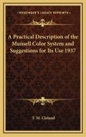 A Practical Description of the Munsell Color System and Suggestions for Its Use 1937 1417980486 Book Cover