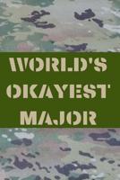 World's Okayest Major: Army and Air Force Blank Lined Journal Notebook Diary Logbook Planner Gift 1080837647 Book Cover