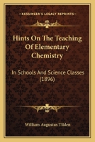 Hints on the Teaching of Elementary Chemistry in Schools and Science Classes 101788465X Book Cover