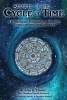 Secrets of the Cycle of Time: A Prophetic Kabbalah Journey Through the Jewish Year B08ZQD91Z2 Book Cover