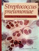 Streptococcus Pneumoniae: Molecular Biology & Mechanisms of Disease 0913113859 Book Cover