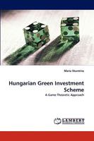 Hungarian Green Investment Scheme: A Game Theoretic Approach 3838357116 Book Cover