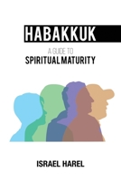 Habakkuk: A Guide to Spiritual Maturity B08YS1QQM8 Book Cover