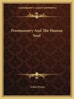 Freemasonry And The Human Soul 1425460534 Book Cover