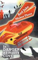 And Jake Makes Three in Danger at Misty Cove 190797833X Book Cover