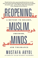 Reopening Muslim Minds: A Return to Reason, Freedom, and Tolerance 1250256062 Book Cover