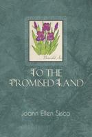 To The Promised Land: 7 1477240934 Book Cover