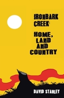 Ironbark Creek: Home, Land and Country 198229339X Book Cover