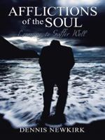 Afflictions of the Soul: Learning to Suffer Well 1462738176 Book Cover