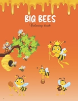 Big Bees Coloring Book: Awesome Big honey Bee coloring book for kids B09CGBM8ZJ Book Cover