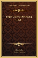 Logik Unter Mitwirkung (1890) 1166599523 Book Cover