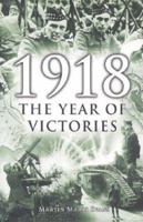 1918: The Year of Victories 0785816356 Book Cover
