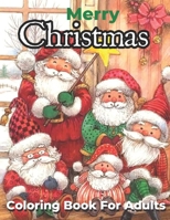 Merry Christmas Coloring Book For Adults: Holiday Coloring Book With Christmas Coloring Page B08GVCN2J4 Book Cover