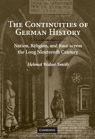 The Continuities of German History: Nation, Religion, and Race Across the Long Nineteenth Century 0521720257 Book Cover