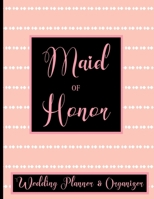 Maid of Honor Wedding Planner Organizer: Checklist, Worksheets, Budget & more | Maid of Honor Gifts | Pink Blush & Black 1693208431 Book Cover