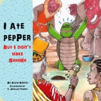 I Ate Pepper But I Didn't Make Shhhhh B08C45253M Book Cover