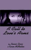 A Call to Love's Arms 0759636397 Book Cover