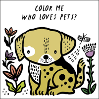 Color Me: Who Loves Pets? 0711252572 Book Cover