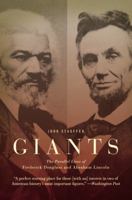 Giants: The Parallel Lives of Frederick Douglass and Abraham Lincoln 0446698989 Book Cover