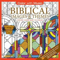 Biblical Images & Themes Adult Coloring Book With Bonus Relaxation Music CD Included: Color With Music (Color Your Way to Calm) 1988137225 Book Cover