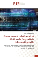 Financement relationnel et dilution de l'asymétrie informationnelle: L'effet du financement relationnel bancaire sur la dilution de l'asymétrie ... des entités de la CEMAC 6203412988 Book Cover