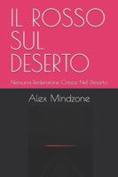 IL ROSSO SUL DESERTO: Nessuna Redenzione Cresce Nel Deserto B0FW5197JL Book Cover