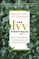 The Ivy Portfolio: How to Manage Your Portfolio Like the Harvard and Yale Endowments 1118008855 Book Cover