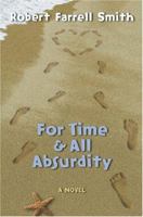 For Time & All Absurdity 1570088233 Book Cover