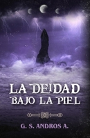 La deidad bajo la piel (Spanish Edition) 1637658966 Book Cover