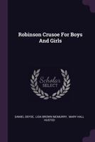 Robinson Crusoe for Boys and Girls 127772394X Book Cover