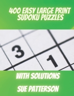 400 Easy Large Print Sudoku Puzzles: Hours of Fun with these Brain Games for All Ages | With Solutions | B09BY3WGJB Book Cover