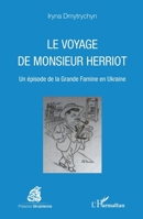 Le voyage de Monsieur Herriot: Un épisode de la Grande Famine en Ukraine (Présence Ukrainienne) (French Edition) 2343161291 Book Cover