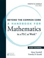 Beyond the Common Core: A Handbook for Mathematics in a Plc at Work, High School 1936763508 Book Cover