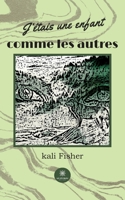 J'étais une enfant comme les autres B0B8CCXB2C Book Cover