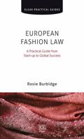 European Fashion Law: A Practical Guide from Start-Up to Global Success 1788113020 Book Cover