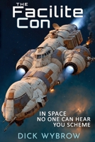 The Facilite Con: A Sci-Fi Heist Comedy (Love Machine Files) 1067306404 Book Cover