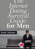 The Internet Dating Survival Guide 1326049054 Book Cover