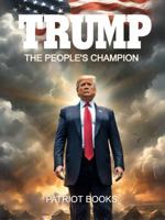 Trump: The People's Champion 1948680580 Book Cover