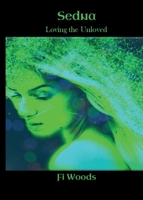 Sedna: Loving the Unloved (Divine Dark Feminine Series The) 1914071123 Book Cover