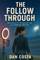 The Follow Through B0FMFTBNBQ Book Cover