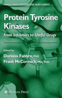 Protein Tyrosine Kinases: From Inhibitors to Useful Drugs 158829384X Book Cover