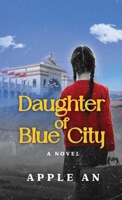Daughter of Blue City : A Novel of Coming-of-Age Through Revolutionary China 1958900206 Book Cover