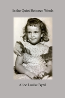 In the Quiet Between Words 1095903497 Book Cover