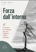 Forza dall'interno: costruire la resilienza per una migliore salute mentale (Italian Edition) B0DPXPH32X Book Cover