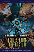 Beyond Odyssey Genesis Horizon - Echoes From The Fracture - Ch1 Ep7 B0H4SG8PDH Book Cover