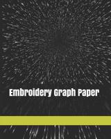 Embroidery Graph Paper: 120 Pages For Creating Patterns Embroidery Needlework Design Large 1073792838 Book Cover