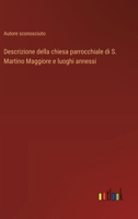Descrizione della chiesa parrocchiale di S. Martino Maggiore e luoghi annessi 3385072328 Book Cover