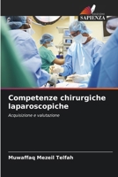 Competenze chirurgiche laparoscopiche: Acquisizione e valutazione (Italian Edition) 6207636236 Book Cover