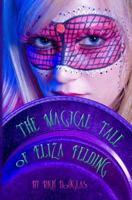 The Magical Tale of Eliza Felding 1456535234 Book Cover