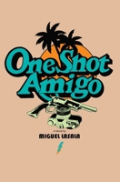 One Shot Amigo B0GFKKQ4P2 Book Cover